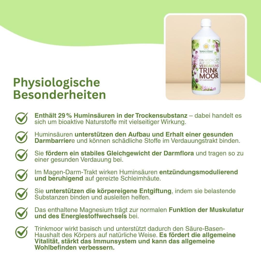 SonnenMoor Trinkmoor – wertvolle Huminsäuren binden Toxine, stärken die Darmflora und tragen zu einer gesunden Verdauung bei.